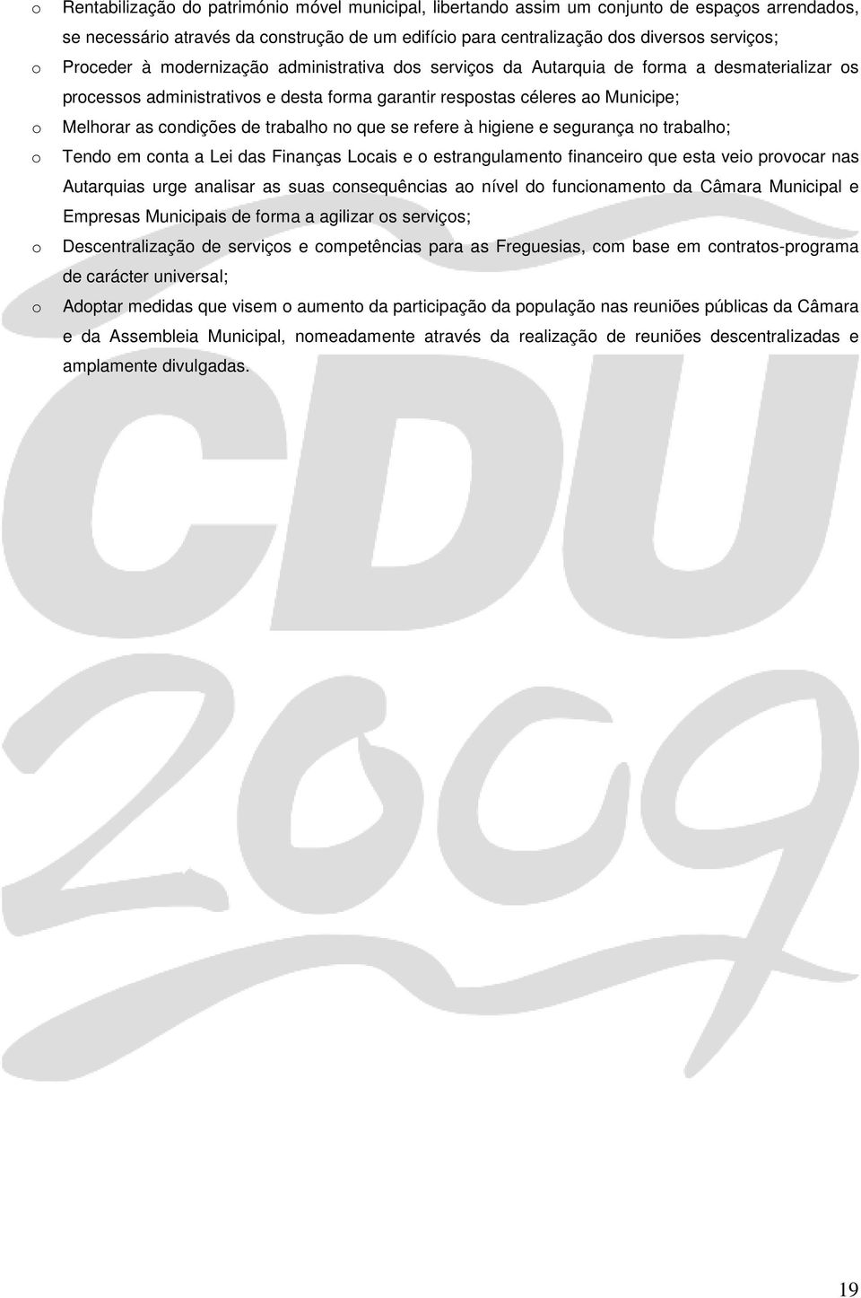 segurança n trabalh; Tend em cnta a Lei das Finanças Lcais e estrangulament financeir que esta vei prvcar nas Autarquias urge analisar as suas cnsequências a nível d funcinament da Câmara Municipal e