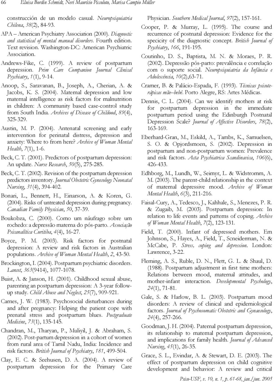 Prim Care Companion Journal Clinical Psychiatry, 1(1), 9-14. Anoop, S., Saravanan, B., Joseph, A., Cherian, A. & Jacobs, K. S. (2004).