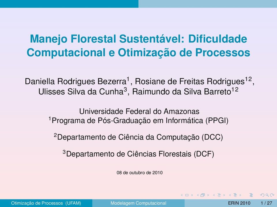 Amazonas 1 Programa de Pós-Graduação em Informática (PPGI) 2 Departamento de Ciência da Computação (DCC) 3