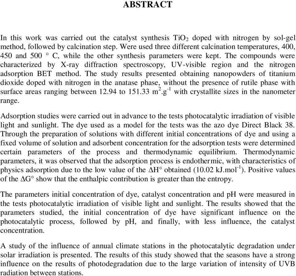 The compounds were characterized by X-ray diffraction spectroscopy, UV-visible region and the nitrogen adsorption BET method.