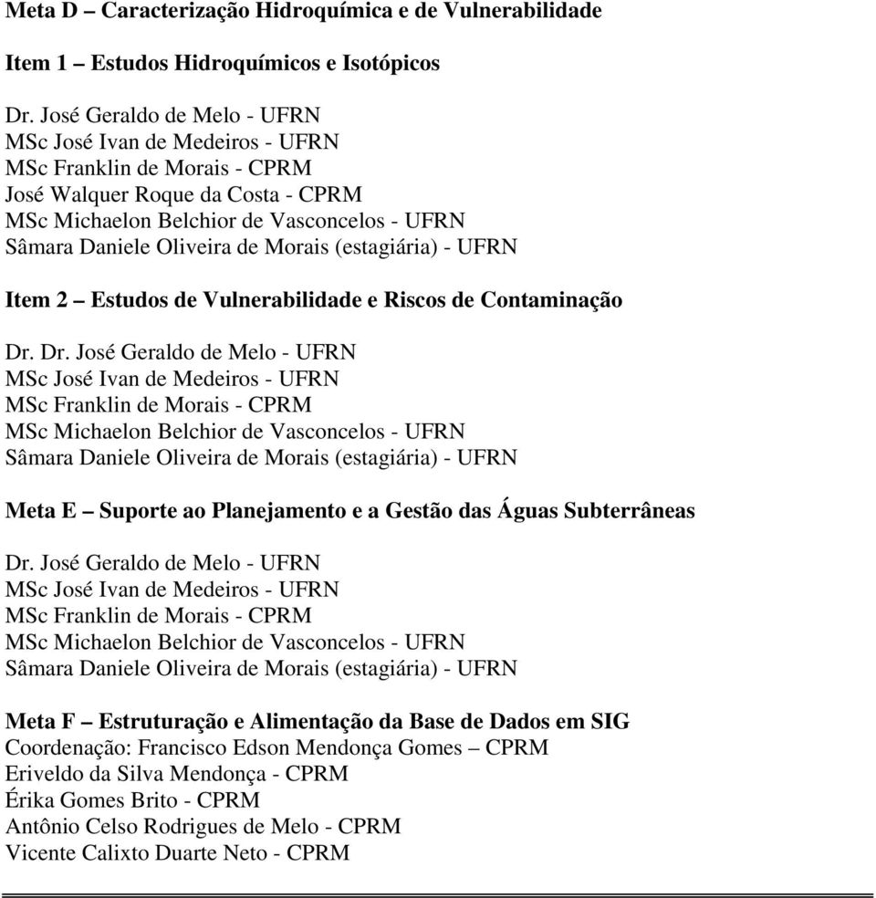 Morais (estagiária) - UFRN Item 2 Estudos de Vulnerabilidade e Riscos de Contaminação Dr.