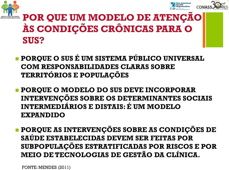 SUS DEVE INCORPORAR INTERVENÇÕES SOBRE OS DETERMINANTES SOCIAIS INTERMEDIÁRIOS E DISTAIS: É UM MODELO EXPANDIDO PORQUE AS