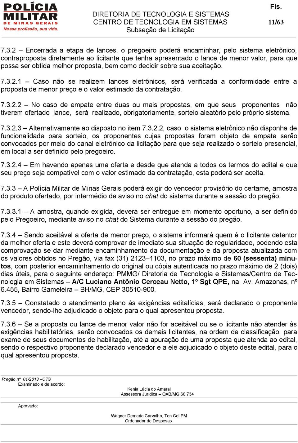 obtida melhor proposta, bem como decidir sobre sua aceitação. 7.3.2.