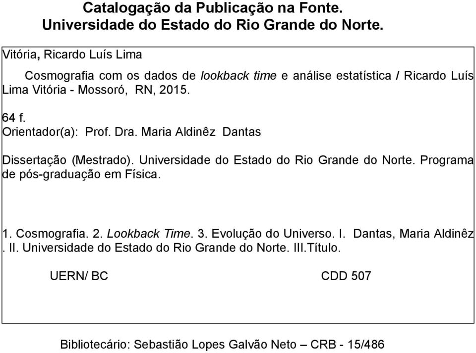 Orientador(a): Prof. Dra. Maria Aldinêz Dantas Dissertação (Mestrado). Universidade do Estado do Rio Grande do Norte.