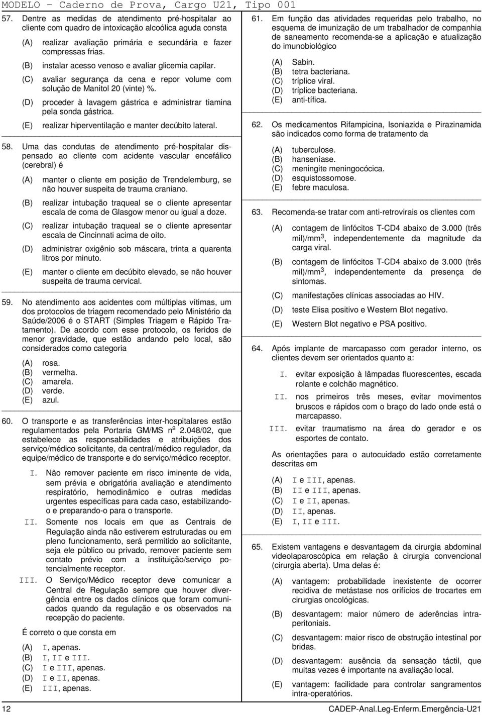 realizar hiperventilação e manter decúbito lateral. 58.