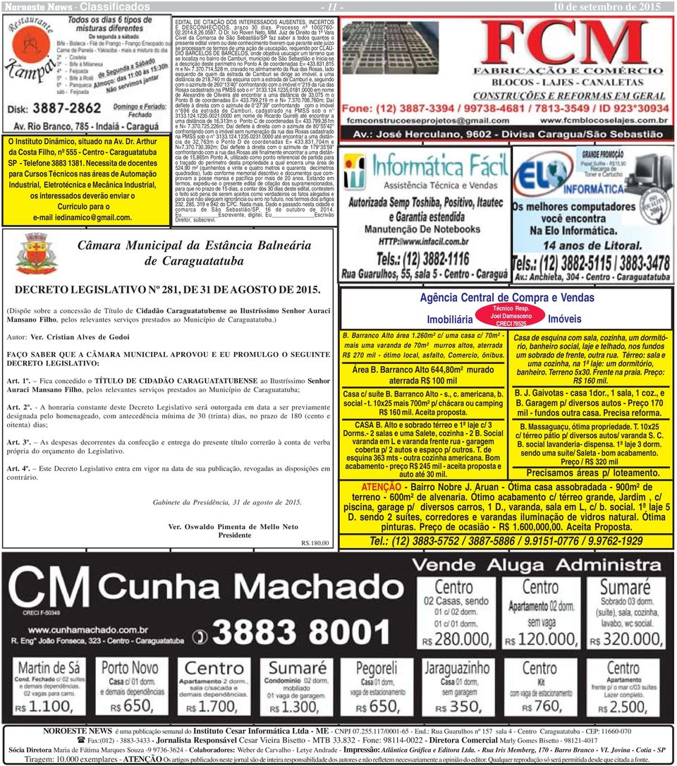 EDITAL DE CITAÇÃO DOS INTERESSADOS AUSENTES, INCERTOS E DESCONHECIDOS, prazo 30 dias. Processo nº 1002760-02.2014.8.26.0587. O Dr. Ivo Roveri Neto, MM.