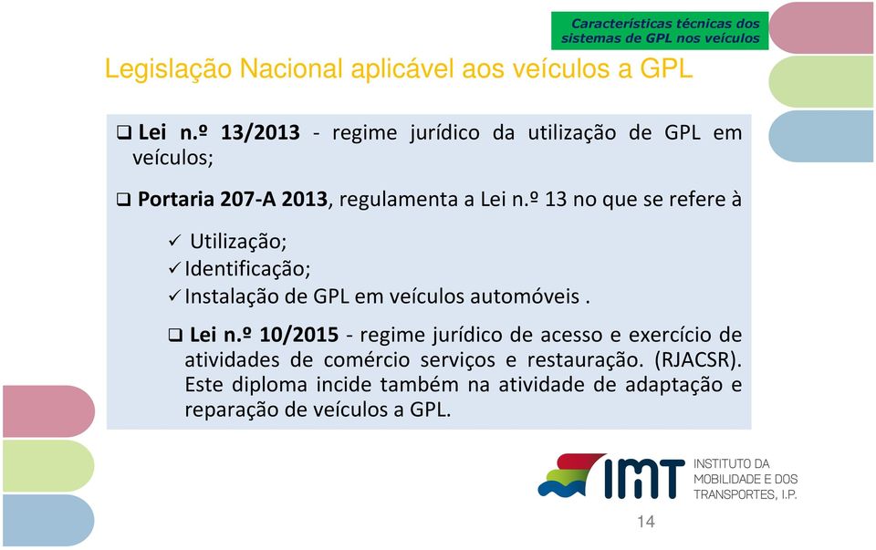 º13 no que se refere à Utilização; Identificação; Instalação de GPL em veículos automóveis. Lei n.