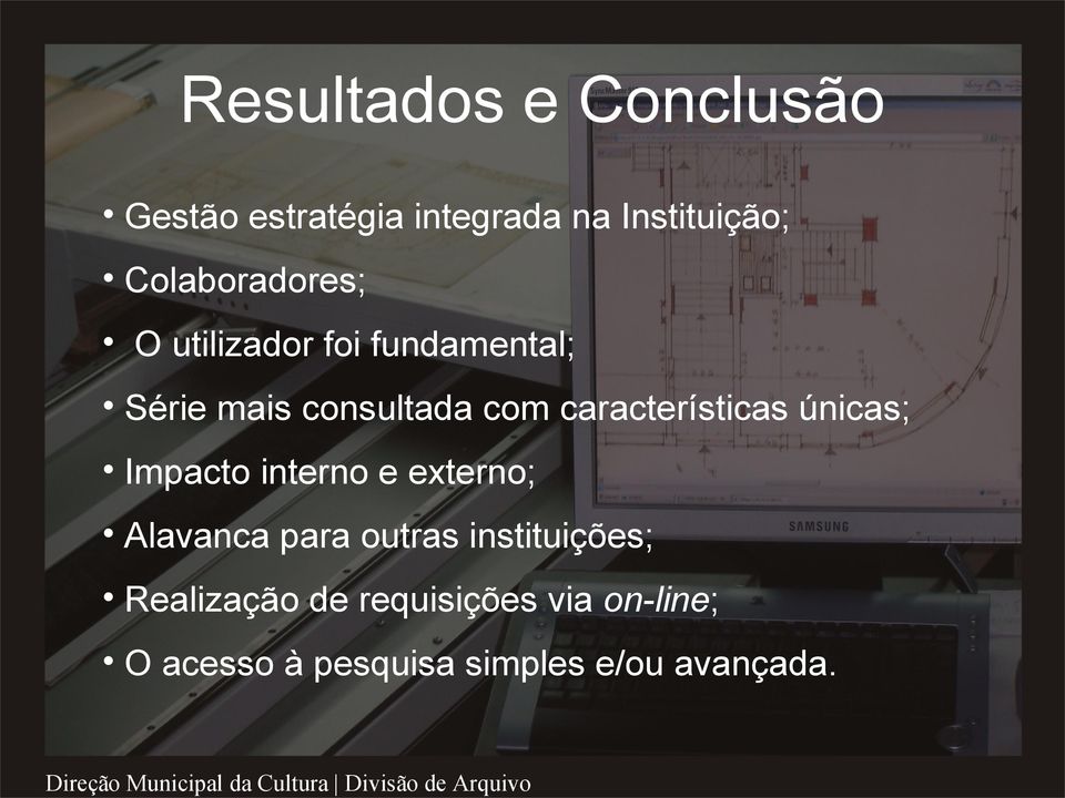 características únicas; Impacto interno e externo; Alavanca para outras