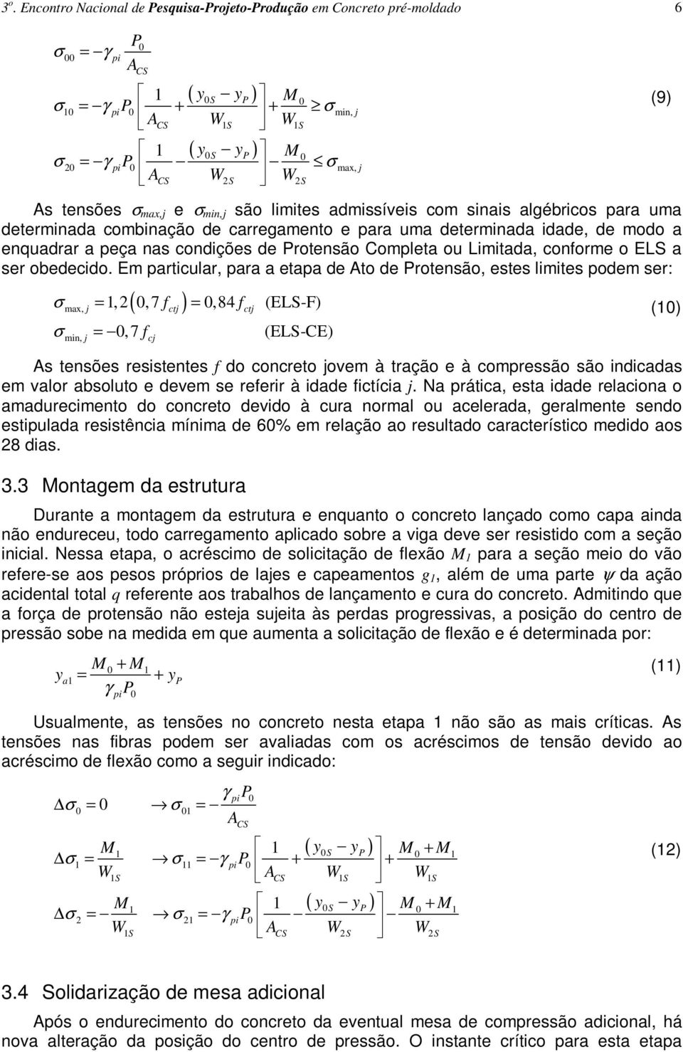 de modo a enquadrar a peça nas condições de rotensão Completa ou Limitada, conforme o ELS a ser obedecido.