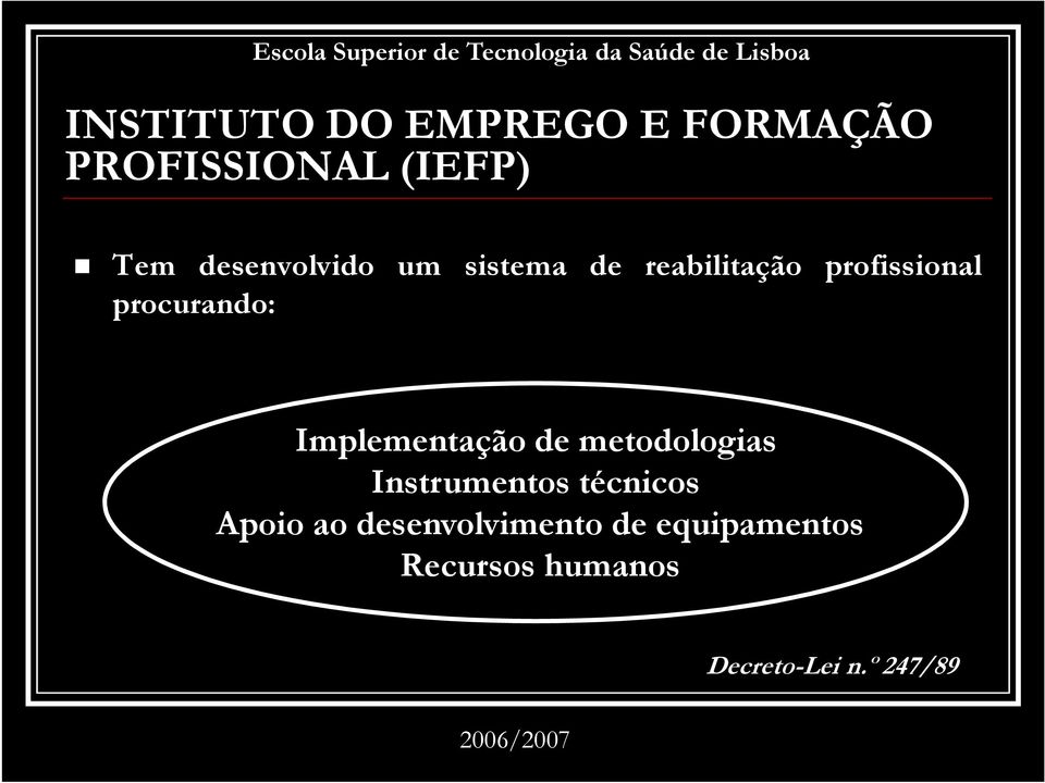 procurando: Implementação de metodologias Instrumentos técnicos