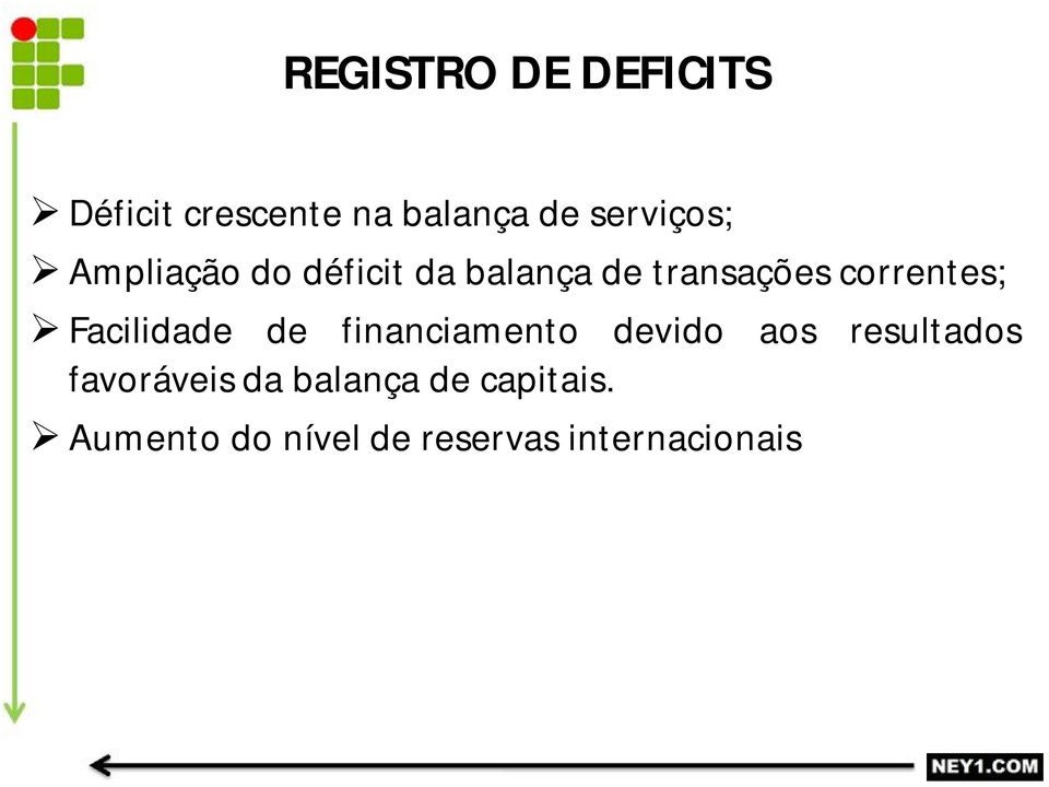 correntes; Facilidade de financiamento devido aos resultados