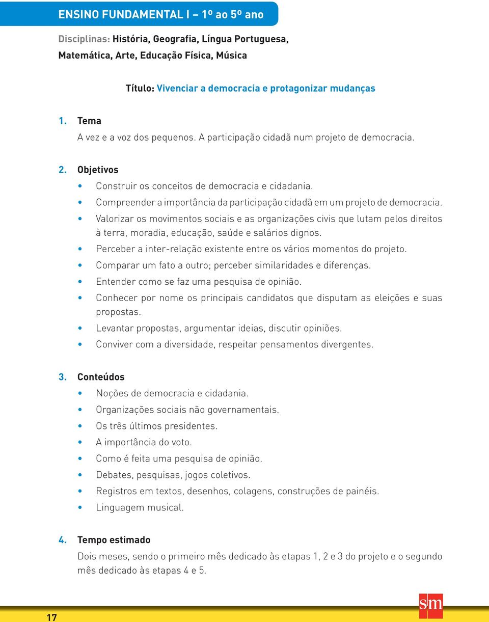 Compreender a importância da participação cidadã em um projeto de democracia.