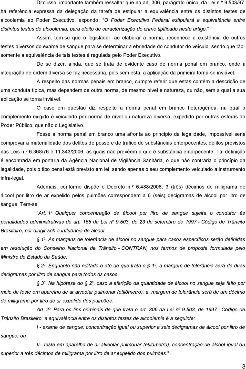 equivalência entre distintos testes de alcoolemia, para efeito de caracterização do crime tipificado neste artigo.