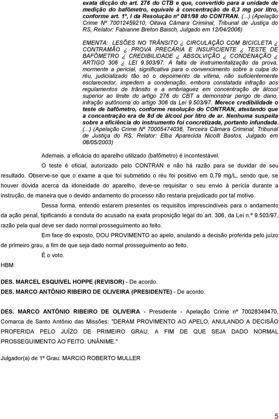 CONTRAMÃO PROVA PRECÁRIA E INSUFICIENTE TESTE DE BAFÔMETRO CREDIBILIDADE ABSOLVIÇÃO CONDENAÇÃO ARTIGO 306 LEI 9.503/97.