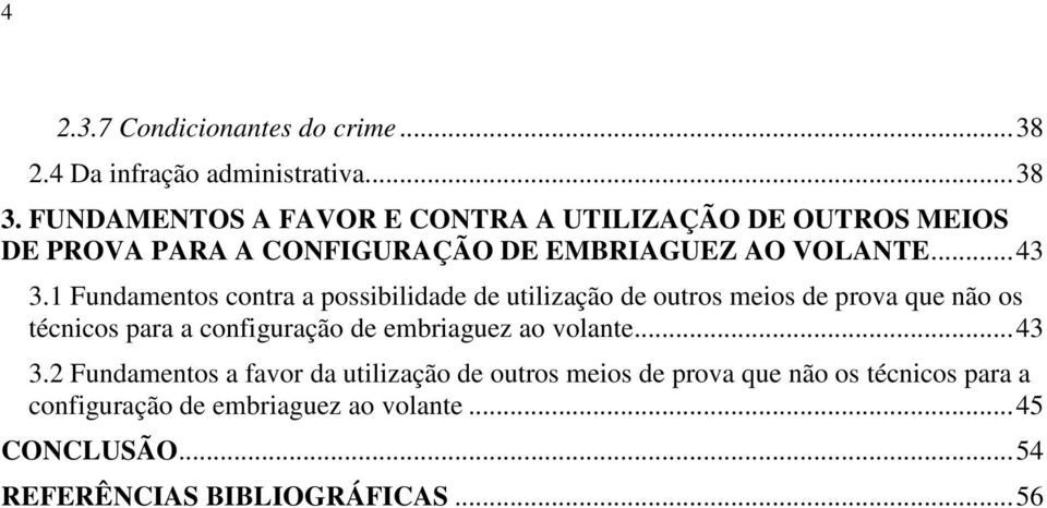 1 Fundamentos contra a possibilidade de utilização de outros meios de prova que não os técnicos para a configuração de embriaguez