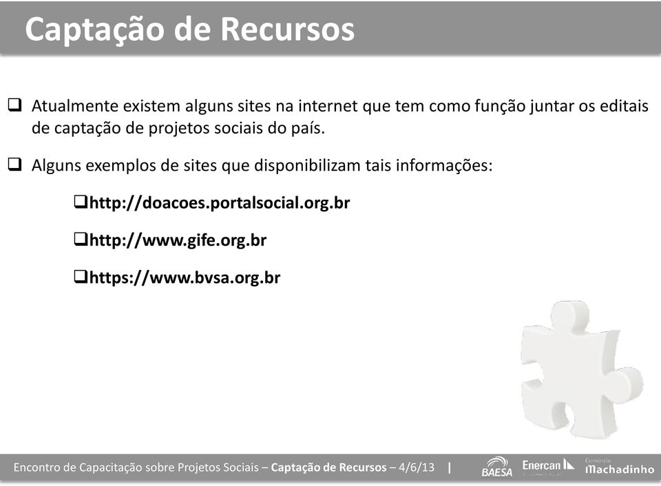 país. Alguns exemplos de sites que disponibilizam tais informações: