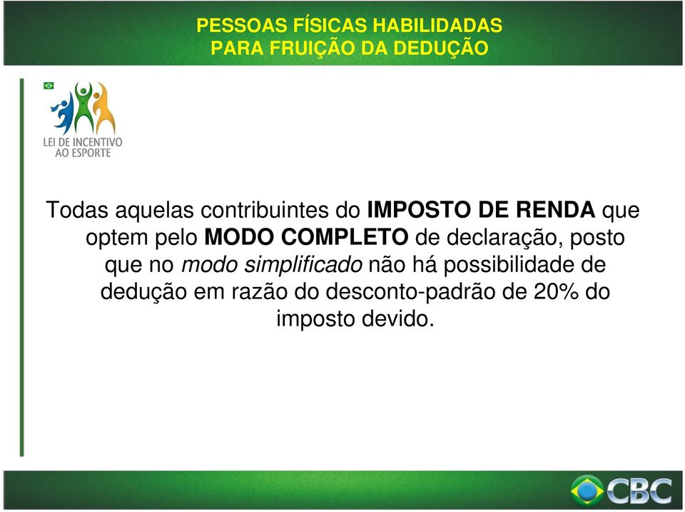 COMPLETO de declaração, posto que no modo simplificado não há