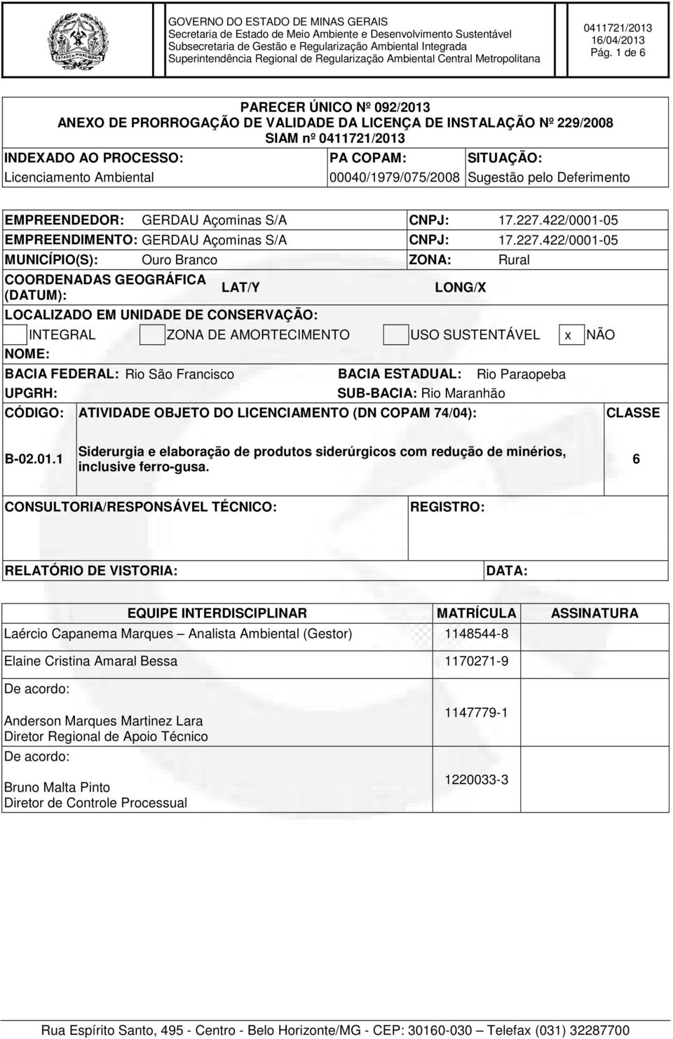 422/0001-05 EMPREENDIMENTO: GERDAU Açominas S/A CNPJ: 17.227.