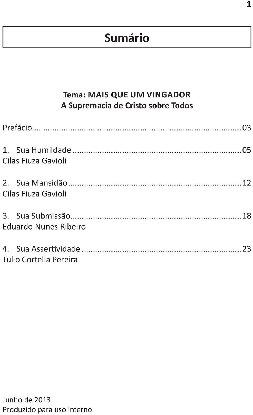 Sua Mansidão...12 Cilas Fiuza Gavioli 3. Sua Submissão.