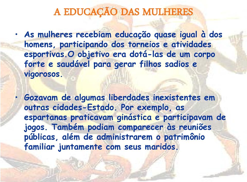 Gozavam de algumas liberdades inexistentes em outras cidades-estado.