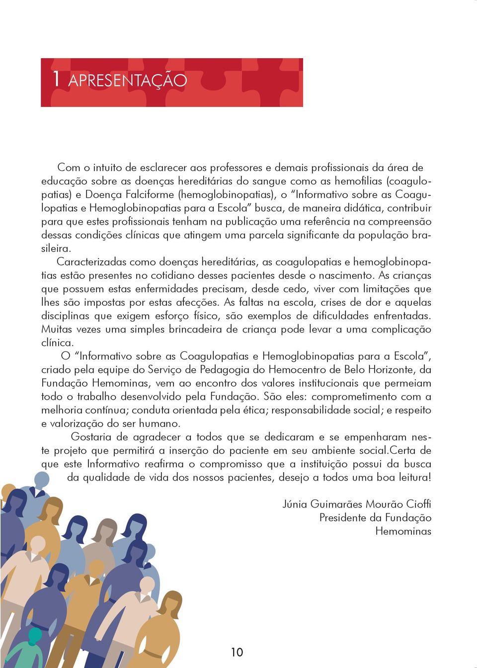 compreensão dessas condições clínicas que atingem uma parcela significante da população brasileira.