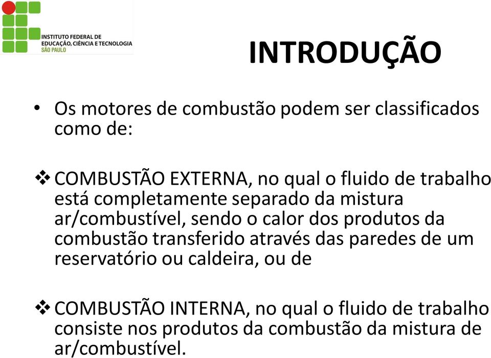 produtos da combustão transferido através das paredes de um reservatório ou caldeira, ou de