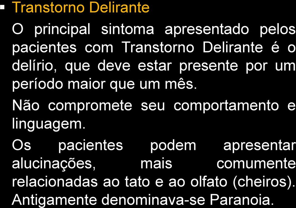 Não compromete seu comportamento e linguagem.