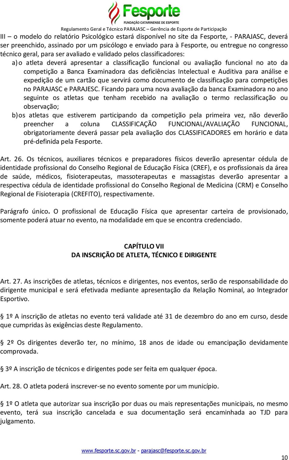 Intelectual e Auditiva para análise e expedição de um cartão que servirá como documento de classificação para competições no PARAJASC e PARAJESC.