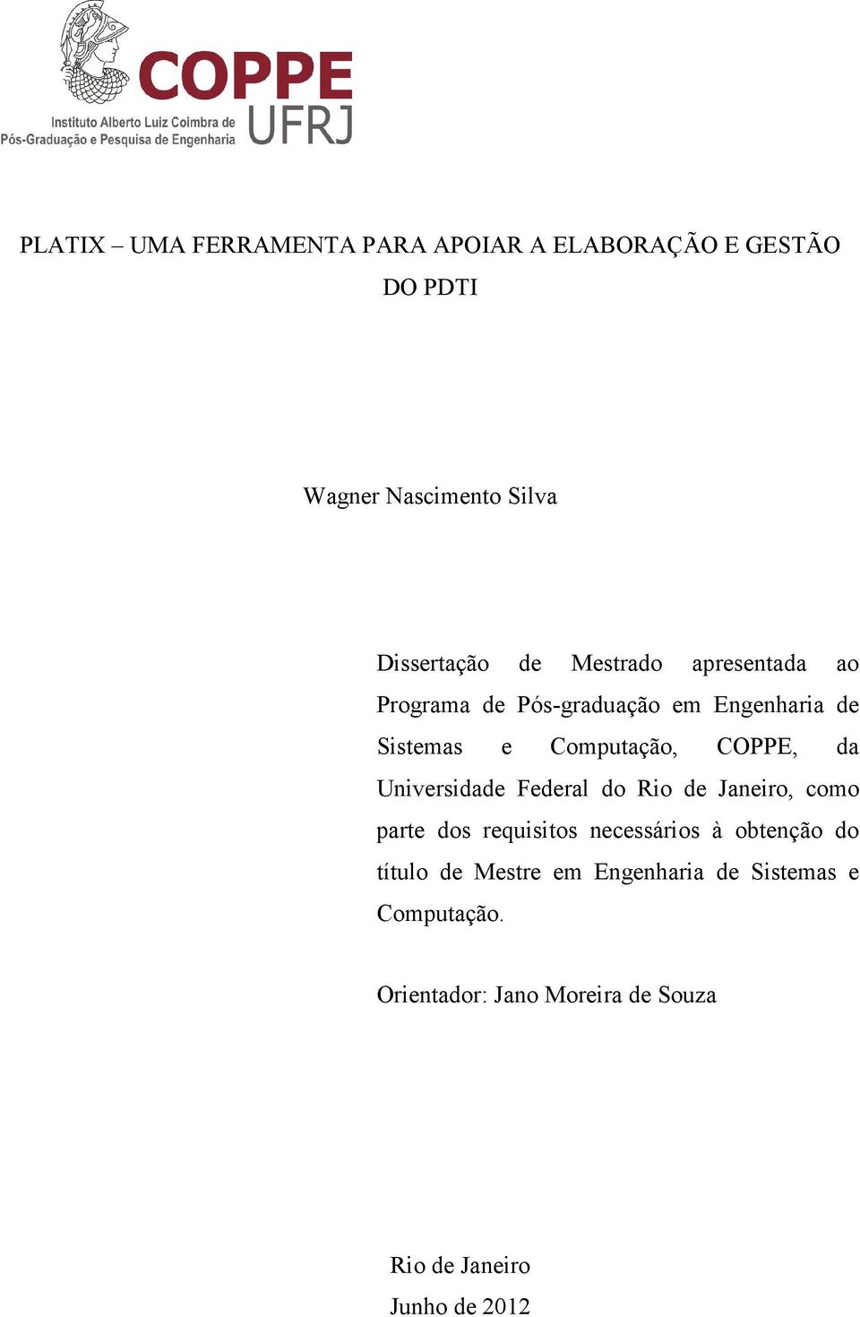 Universidade Federal do Rio de Janeiro, como parte dos requisitos necessários à obtenção do título de