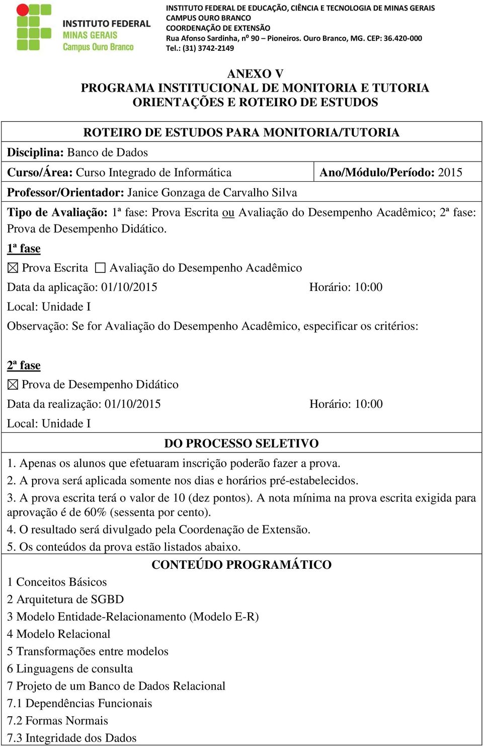 Avaliação do Desempenho Acadêmico; 2ª fase: Prova de Desempenho Didático.