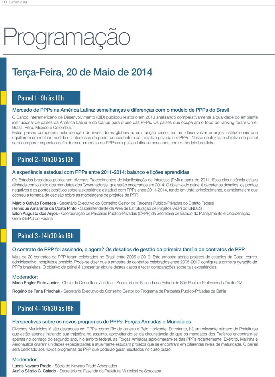 Os países que ocuparam o topo do ranking foram Chile, Brasil, Peru, México e Colômbia.