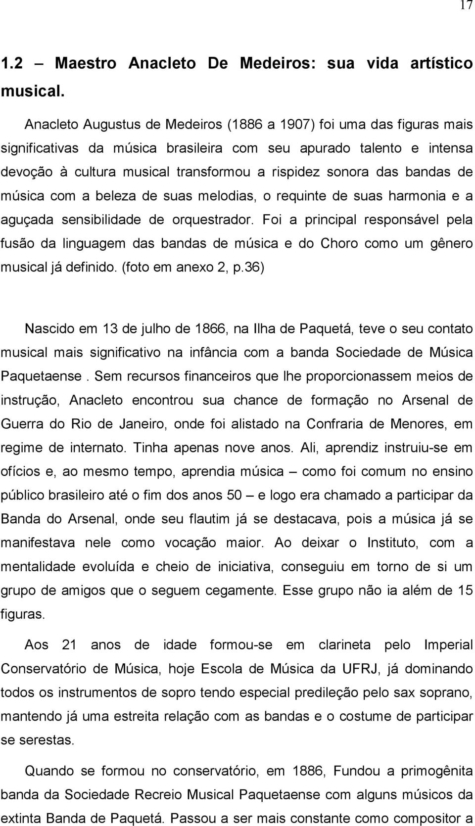 bandas de música com a beleza de suas melodias, o requinte de suas harmonia e a aguçada sensibilidade de orquestrador.