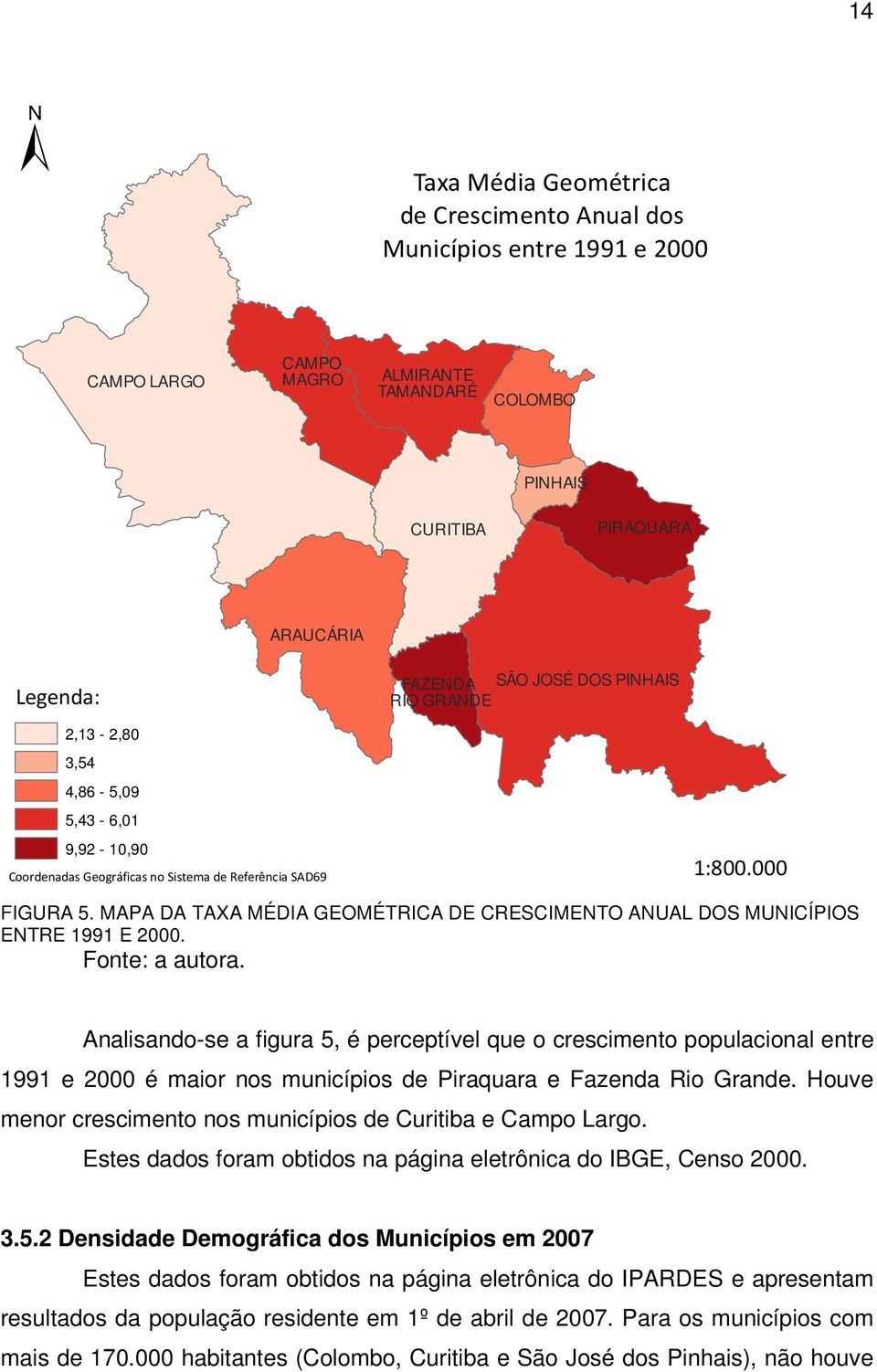 MAPA DA TAXA MÉDIA GEOMÉTRICA DE CRESCIMENTO ANUAL DOS MUNICÍPIOS ENTRE 1991 E 2000.