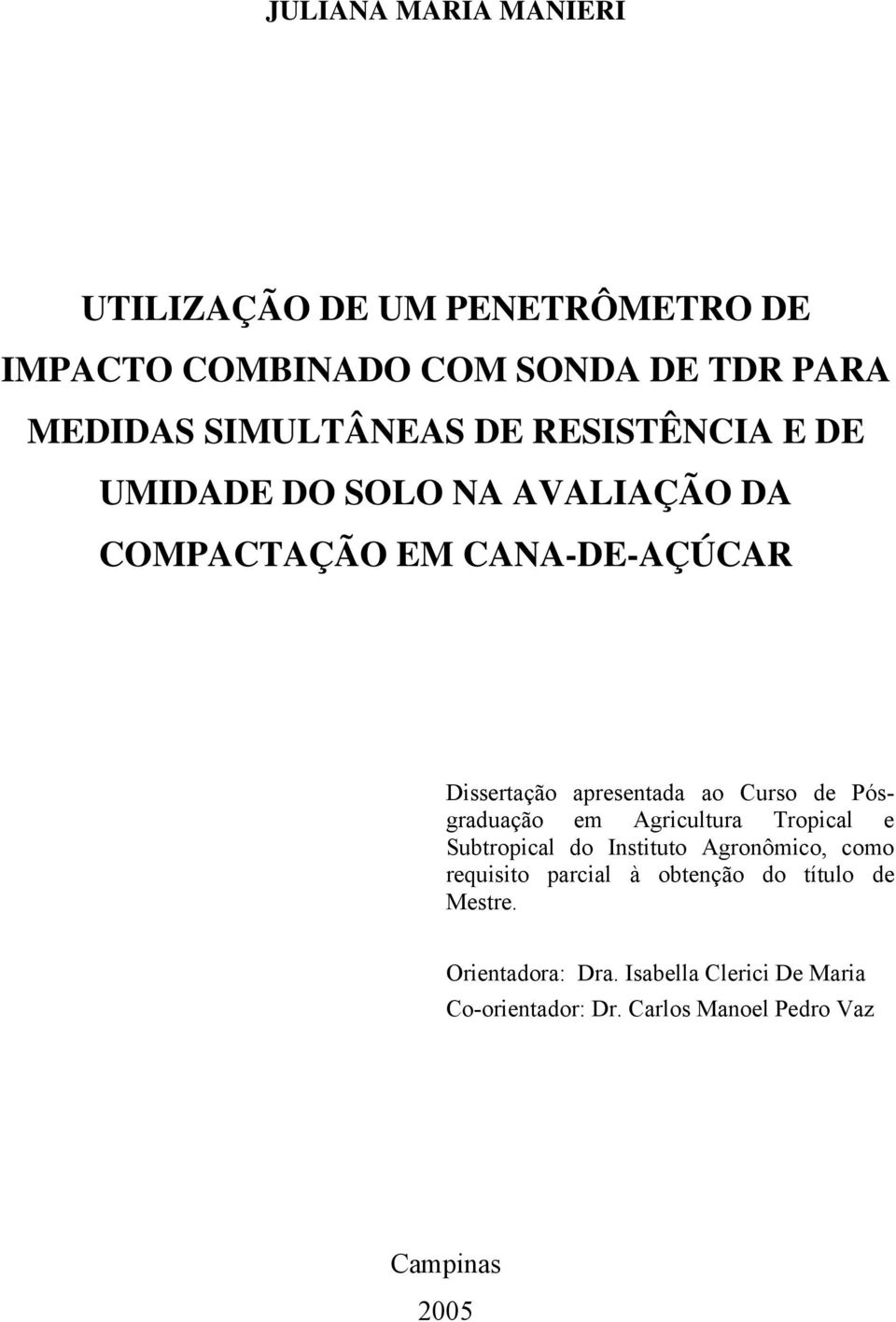 de Pósgraduação em Agricultura Tropical e Subtropical do Instituto Agronômico, como requisito parcial à obtenção do