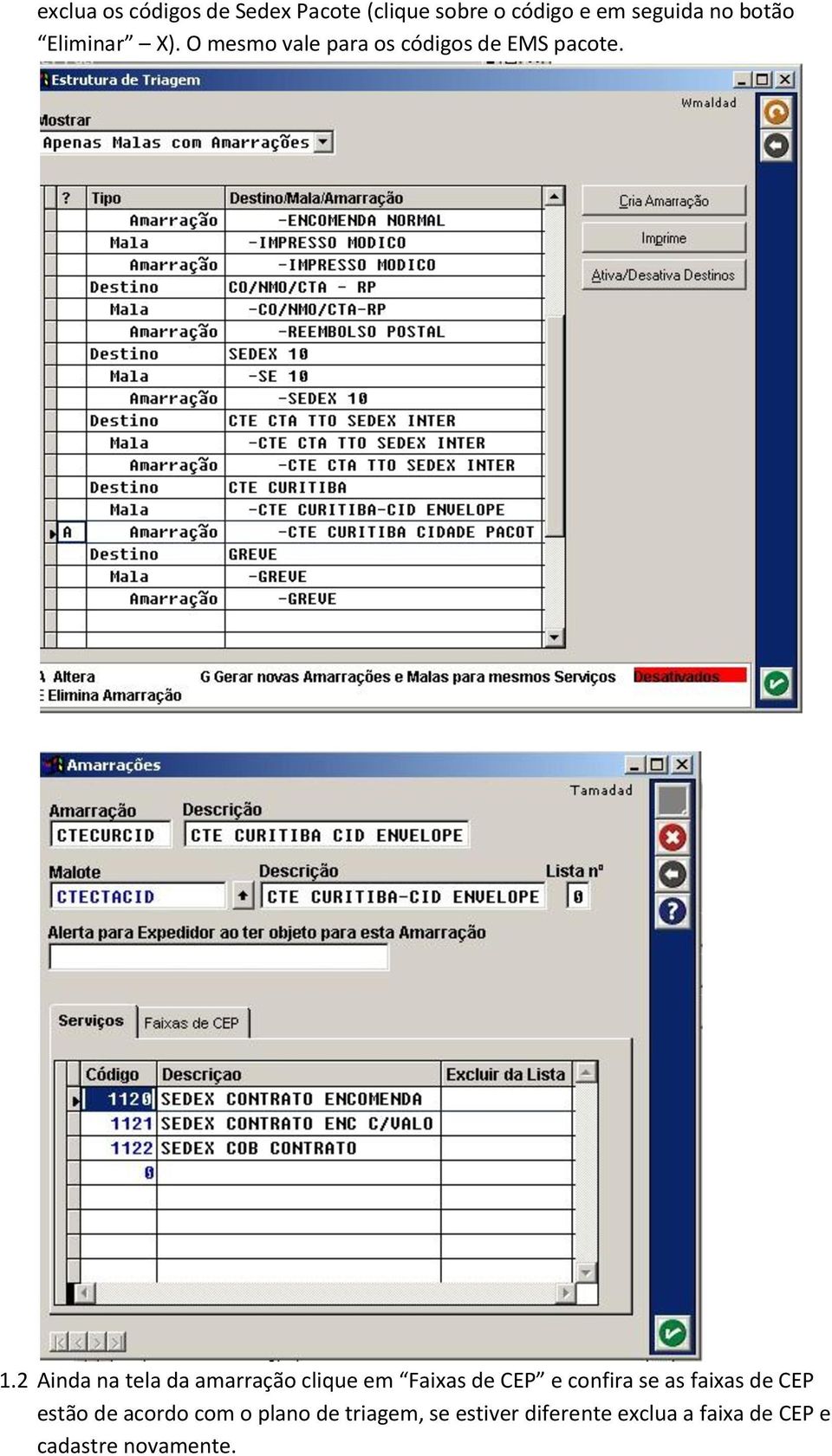 2 Ainda na tela da amarração clique em Faixas de CEP e confira se as faixas de