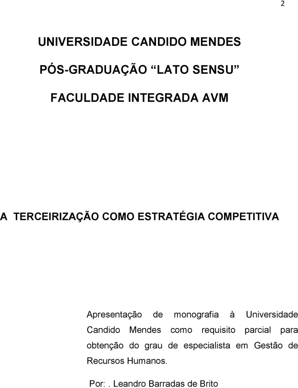 à Universidade Candido Mendes como requisito parcial para obtenção do grau