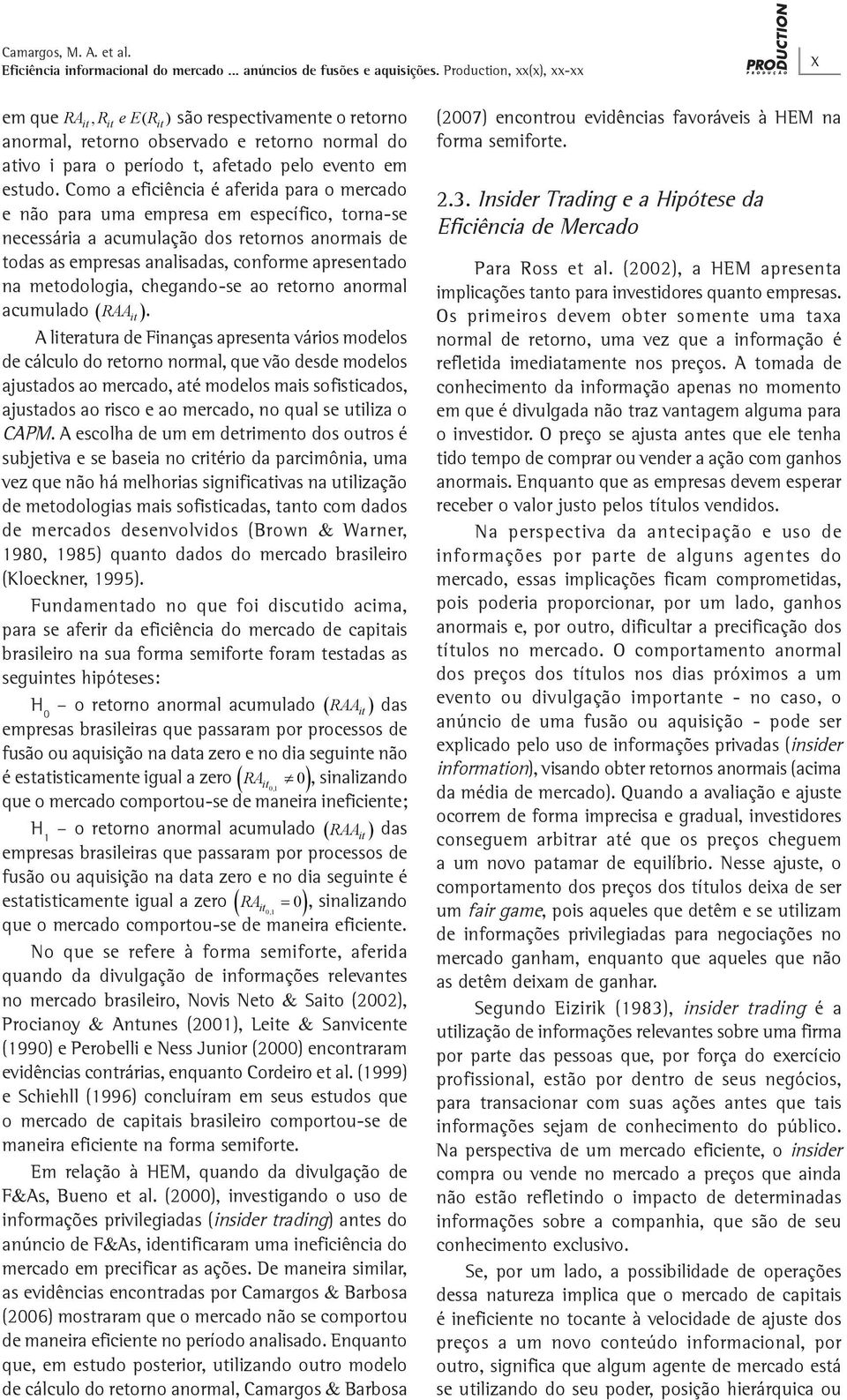 metodologia, chegando-se ao retorno anormal acumulado ( RAA it ).