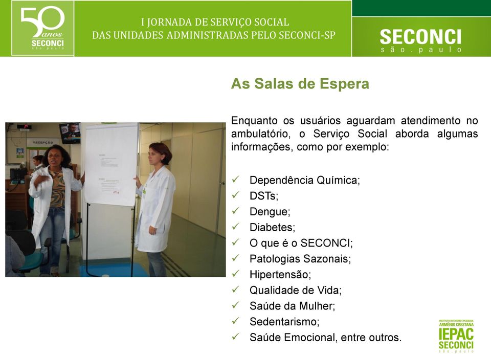 Química; DSTs; Dengue; Diabetes; O que é o SECONCI; Patologias Sazonais;