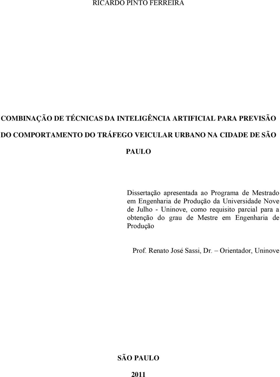 Engenharia de Produção da Universidade Nove de Julho - Uninove, como requisito parcial para a obtenção