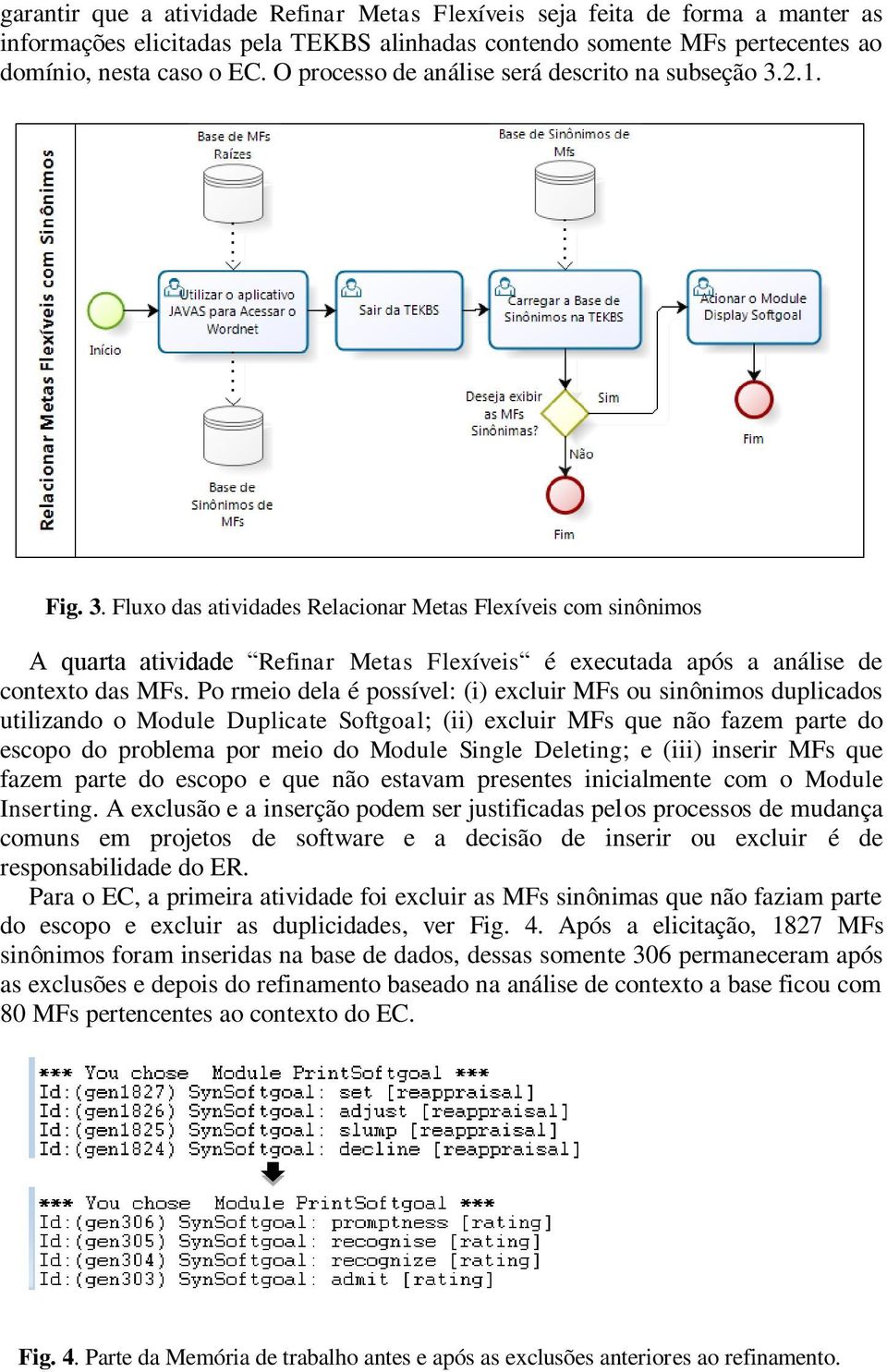 2.1. Fig. 3. Fluxo das atividades Relacionar Metas Flexíveis com sinônimos A quarta atividade Refinar Metas Flexíveis é executada após a análise de contexto das MFs.