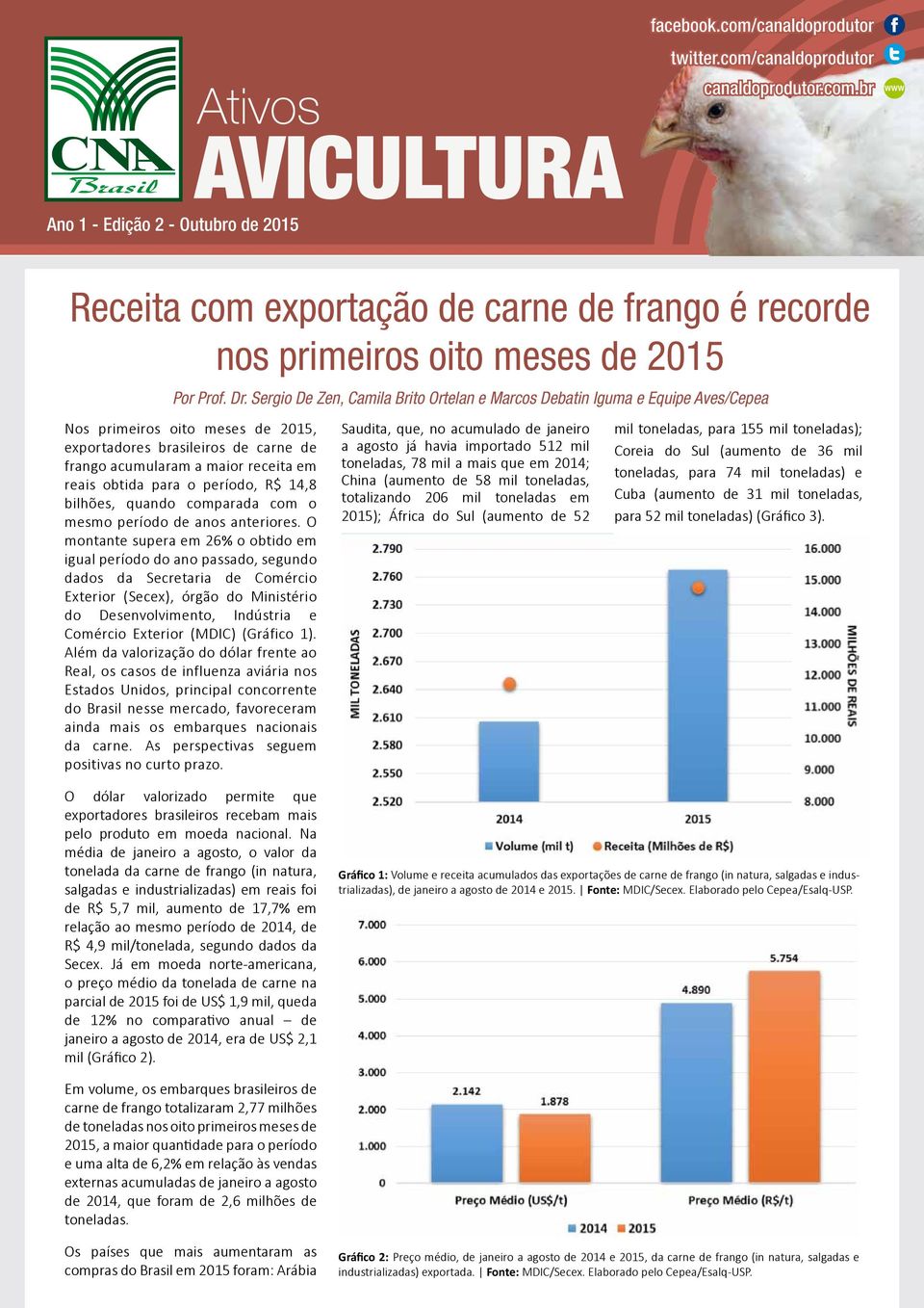 para o período, R$ 14,8 bilhões, quando comparada com o mesmo período de anos anteriores.