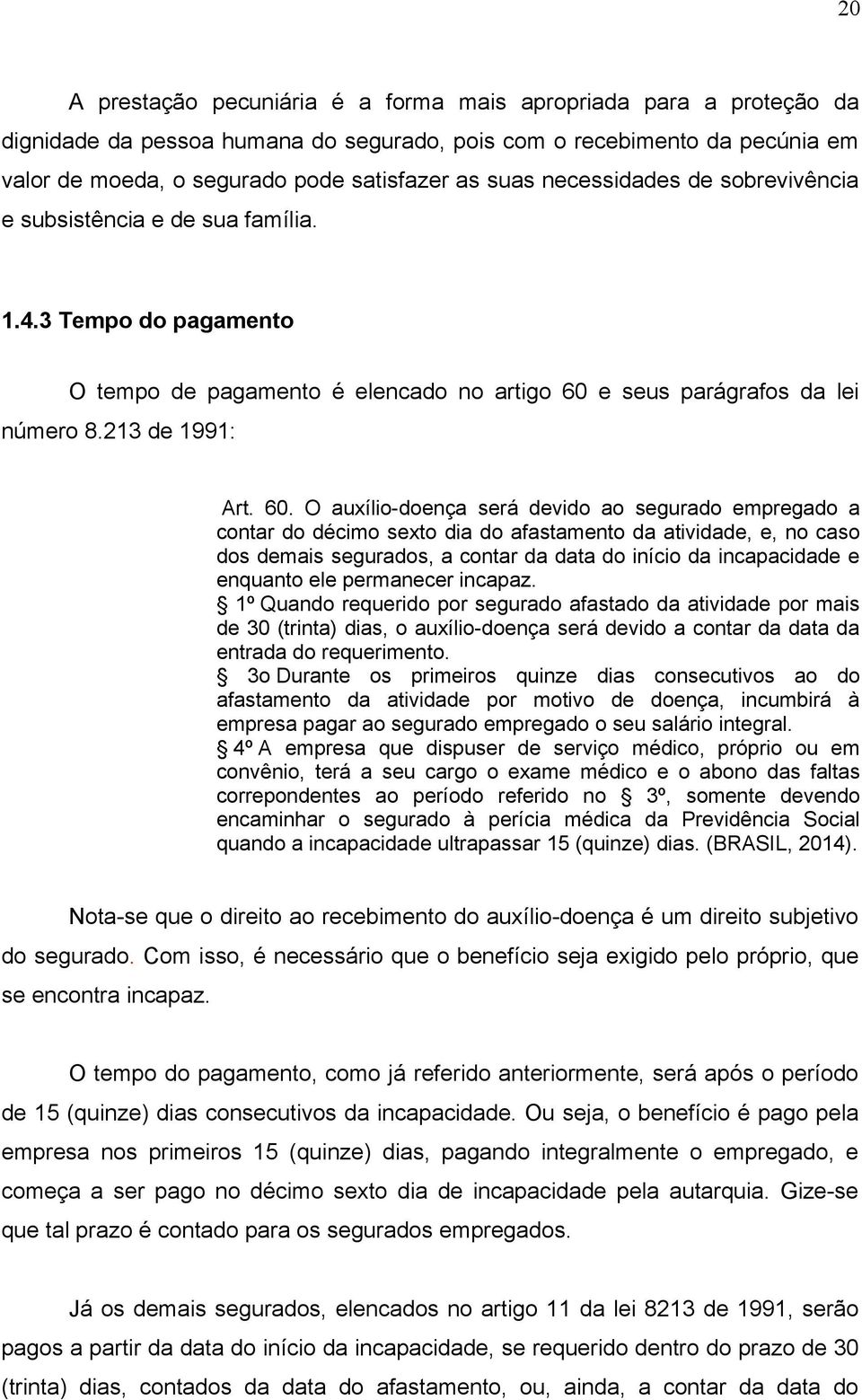 e seus parágrafos da lei número 8.213 de 1991: Art. 60.