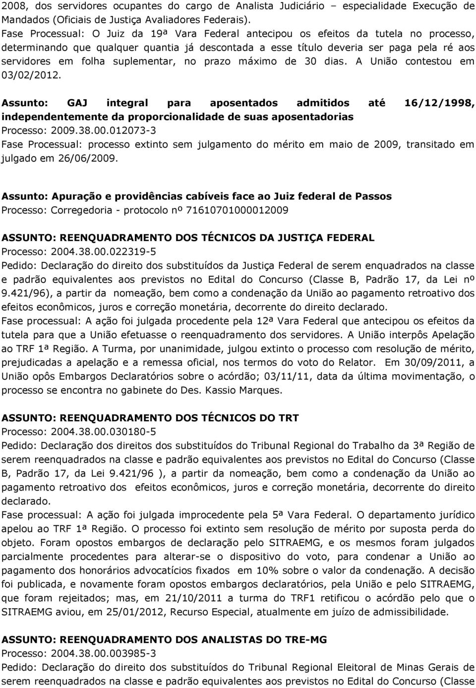 suplementar, no prazo máximo de 30 dias. A União contestou em 03/02/2012.