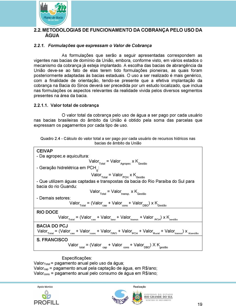 mecanismo da cobrança já esteja implantado.