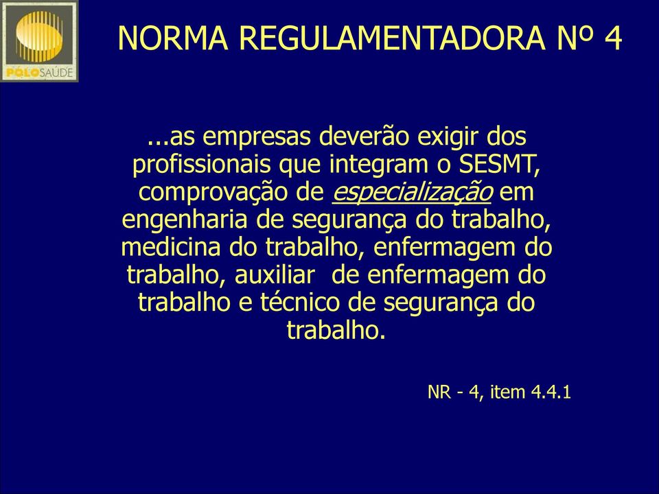 integram o SESMT, comprovação de especialização em engenharia de segurança do