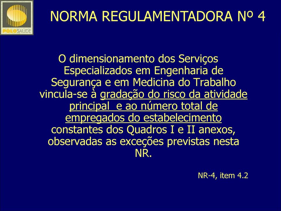 vincula-se à gradação do risco da atividade empregados do estabelecimento