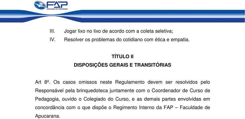 TÍTULO II DISPOSIÇÕES GERAIS E TRANSITÓRIAS Art 8º.