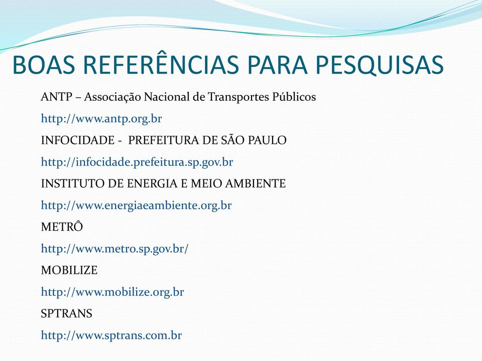 sp.gov.br INSTITUTO DE ENERGIA E MEIO AMBIENTE http://www.energiaeambiente.org.