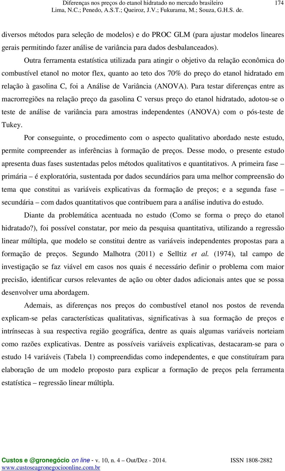 foi a Análise de Variância (ANOVA).