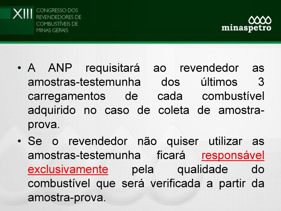 Se o revendedor não quiser utilizar as amostras-testemunha ficará responsável